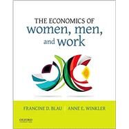 The Economics of Women, Men, and Work by Blau, Francine D.; Winkler, Anne E., 9780190620851