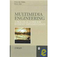 Multimedia Engineering : A Practical Guide for Internet Implementation by A.C.M. Fong (Massey University, New Zealand); S. C. Hui (Nanyang Technological University, Singapore); Guanyue Hong (Massey University, New Zealand); Bernard Fong (Auckland University of Technology, New Zealand), 9780470030851