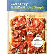 The Weekday Vegetarians Get Simple Strategies and So-Good Recipes to Suit Every Craving and Mood: A Cookbook by Rosenstrach, Jenny, 9780593580851