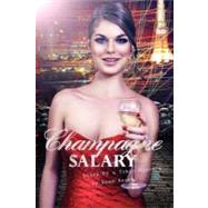 Champagne Salary: Diary of a Tokyo Hostess by Beach, Rose; De Luca, Caprice, 9780983260851