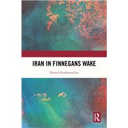 Iran in Finnegans Wake by Hamid Farahmandian, 9781032970851