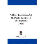A Brief Exposition of St. Paul's Epistle to the Romans by Marsh, William, 9781104000851