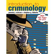 Introduction to Criminology by Schram, Pamela J.; Tibbetts, Stephen G., 9781412990851