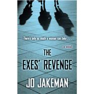 The Exes' Revenge by Jakeman, Jo, 9781432860851