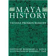Maya History by Proskouriakoff, Tatiana; Joyce, Rosemary A., 9780292750852