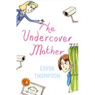 The Undercover Mother by Eirin Thompson, 9780340950852