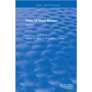 Atlas Of Plant Viruses: Volume I by Francki R.I.B; Milne,Robert G., 9781315890852