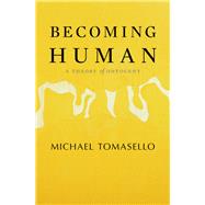 Becoming Human by Tomasello, Michael, 9780674980853