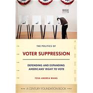 The Politics of Voter Suppression by Wang, Tova Andrea; Nittoli, Janice, 9780801450853