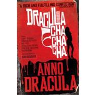 Anno Dracula: Dracula Cha Cha Cha by NEWMAN, KIM, 9780857680853