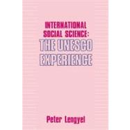 International Social Science: Unesco Experience by Lengyel,Peter, 9780887380853
