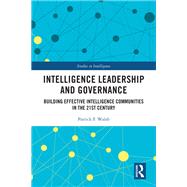 Intelligence Leadership and Governance by Walsh, Patrick F., 9781138290853