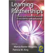 Learning Partnerships: Theory and Models of Practice to Educate for Self-Authorship by Baxter Magolda, Marcia B.; King, Patricia M., 9781579220853
