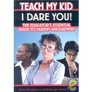 Teach My Kid I Dare You! by Bergmann, Sherrel; Brough, Judith; Shepard, David, 9781596670853