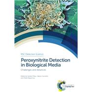 Peroxynitrite Detection in Biological Media by Peteu, Serban F.; Szunerits, Sabine; Bayachou, Mekki, 9781782620853