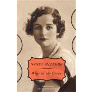 Wigs on the Green by Mitford, Nancy, 9780307740854