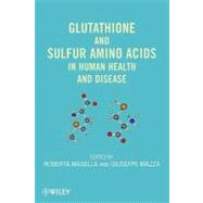 Glutathione and Sulfur Amino Acids in Human Health and Disease by Masella, Roberta; Mazza, Giuseppe, 9780470170854