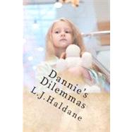Dannie's Dilemmas by Haldane, L. J., 9781469940854