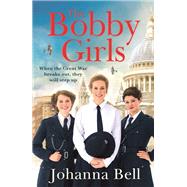 The Bobby Girls by Bell, Johanna, 9781529330854
