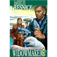 A Gathering of Widowmakers by Resnick, Mike, 9781592220854
