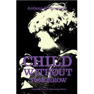 Child Without Tomorrow by Anthony M. Graziano, 9780080170855