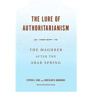The Lure of Authoritarianism by King, Stephen J.; Maghraoui, Abdeslam M.; Alaoui, Hicham (AFT), 9780253040855
