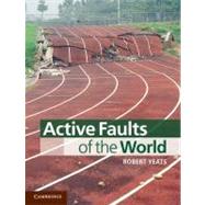 Active Faults of the World by Robert Yeats, 9780521190855