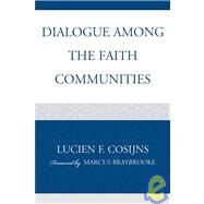 Dialogue Among The Faith Communities by Cosijns, Lucien F.; Braybrooke, Marcus, 9780761840855