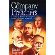 Company Of The Preachers: A History Of Biblical Preaching From The Old Testament To The Modern Era by Larsen, David L., 9780825430855