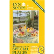 Inn Spots & Special Places in the Southeast: A Guide to Where to Go, Stay, Eat and Enjoy in 26 of the Region's Choicest Areas by Woodworth, Richard, 9780934260855