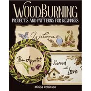 Woodburning Projects and Patterns for Beginners by Robinson, Minisa, 9781497100855
