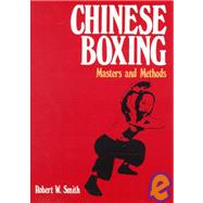 Chinese Boxing Masters and Methods by SMITH, ROBERT W., 9781556430855