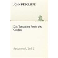 Das Testament Peters Des Groben: Sewastopol by Retcliffe, John, 9783842410855