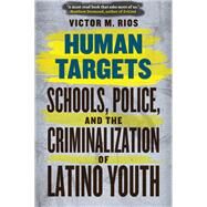 Human Targets by Rios, Victor M.; Vigil, James Diego, 9780226090856
