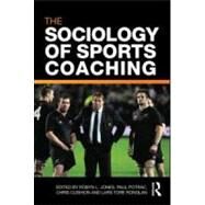 The Sociology of Sports Coaching by Jones; Robyn L., 9780415560856