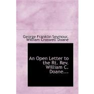 An Open Letter to the RT. Rev. William C. Doane by Seymour, George Franklin; Doane, William Croswell, 9780554540856