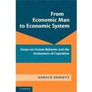 From Economic Man to Economic System by Demsetz, Harold, 9781107640856