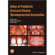 Atlas of Pediatric Oral and Dental Developmental Anomalies by Ansari, Ghassem; Golpayegani, Mojtaba Vahid; Welbury, Richard, 9781119380856