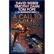 A Call to Arms by Weber, David; Zahn, Timothy; Pope, Thomas, 9781476780856