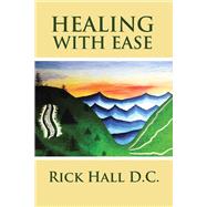 Healing With Ease by Hall, Rick, 9781682220856