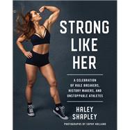 Strong Like Her by Shapley, Haley; Holland, Sophy, 9781982120856