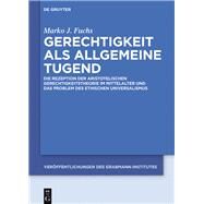 Gerechtigkeit als allgemeine Tugend by Fuchs, Marko J., 9783110480856