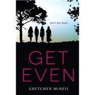Get Even by McNeil, Gretchen, 9780062260857