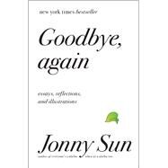 Goodbye, Again by Sun, Jonny, 9780062880857
