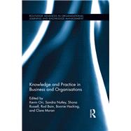 Knowledge and Practice in Business and Organisations by Orr; Kevin, 9781138940857