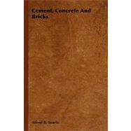 Cement, Concrete And Bricks by Searle, Alfred B., 9781406780857
