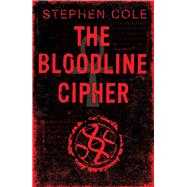 The Bloodline Cipher by Stephen Cole, 9781619630857