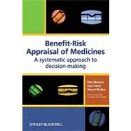 Benefit-Risk Appraisal of Medicines A Systematic Approach to Decision-making by Mussen, Filip; Salek, Sam; Walker, Stuart, 9780470060858