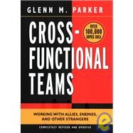 Cross- Functional Teams  Working with Allies, Enemies, and Other Strangers by Parker, Glenn M., 9780787960858