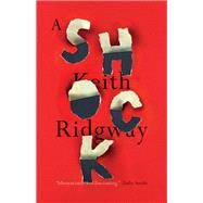 A Shock by Ridgway, Keith, 9780811230858